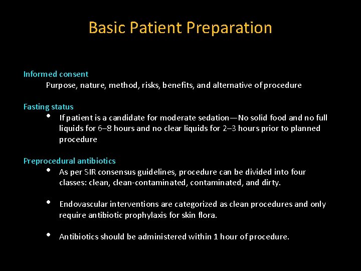 Basic Patient Preparation Informed consent Purpose, nature, method, risks, benefits, and alternative of procedure