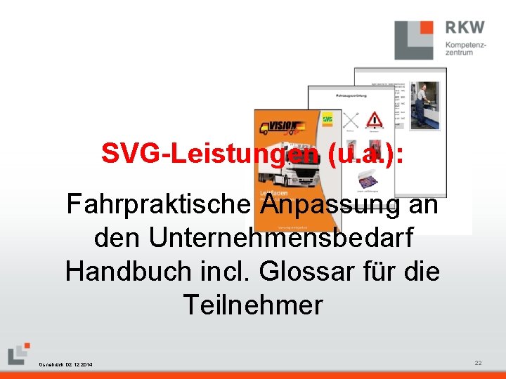 SVG-Leistungen (u. a. ): Fahrpraktische Anpassung an den Unternehmensbedarf Handbuch incl. Glossar für die