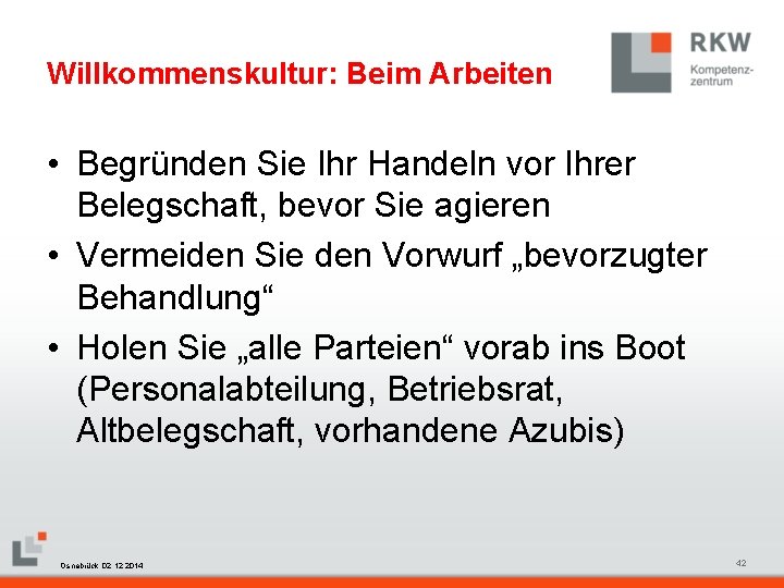 Willkommenskultur: Beim Arbeiten • Begründen Sie Ihr Handeln vor Ihrer Belegschaft, bevor Sie agieren