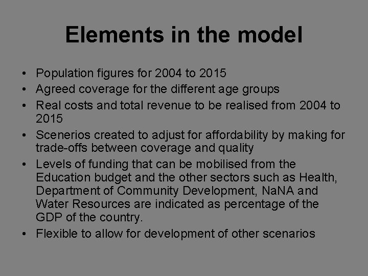 Elements in the model • Population figures for 2004 to 2015 • Agreed coverage