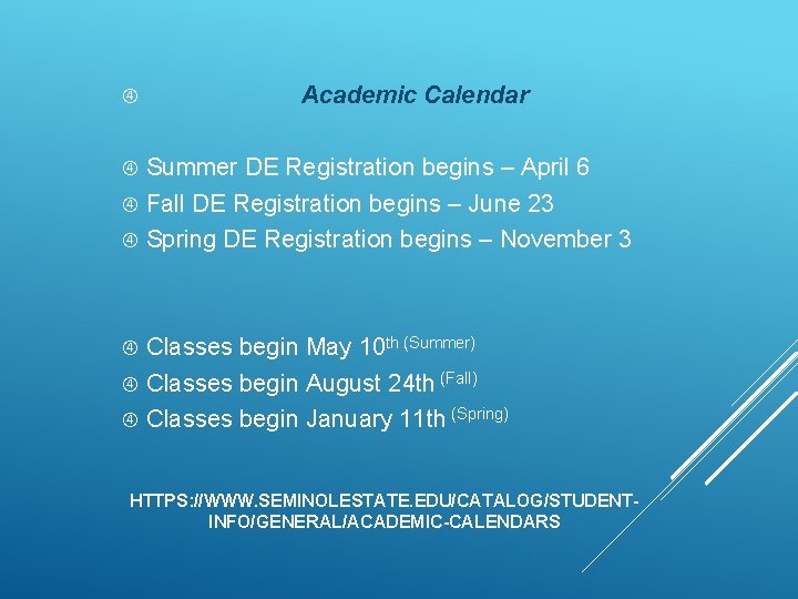  Academic Calendar Summer DE Registration begins – April 6 Fall DE Registration begins