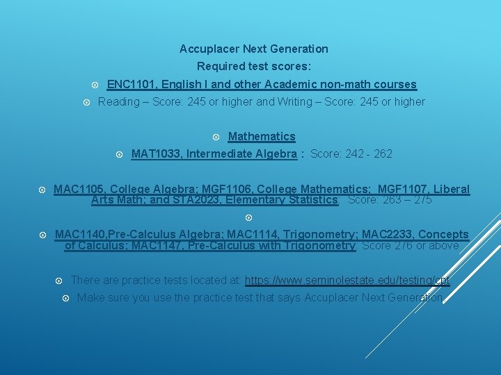 Accuplacer Next Generation Required test scores: ENC 1101, English I and other Academic non-math