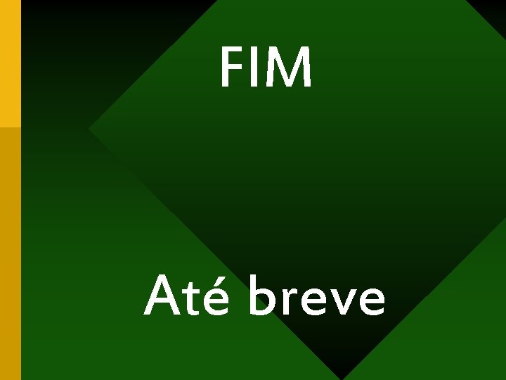 FIM Até breve 