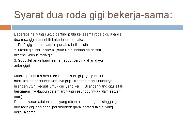 Syarat dua roda gigi bekerja-sama: Beberapa hal yang cukup penting pada kerjasama roda gigi,