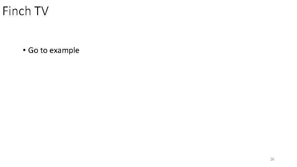 Finch TV • Go to example 26 