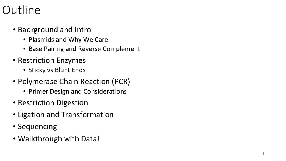 Outline • Background and Intro • Plasmids and Why We Care • Base Pairing