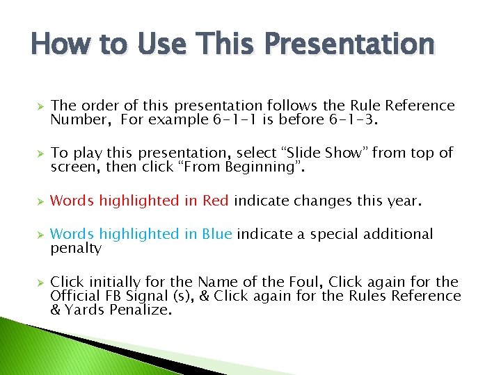 How to Use This Presentation Ø Ø Ø The order of this presentation follows