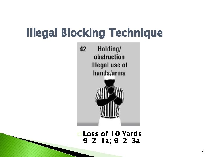 Illegal Blocking Technique � Loss of 10 Yards 9 -2 -1 a; 9 -2