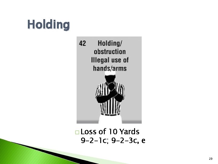 Holding � Loss of 10 Yards 9 -2 -1 c; 9 -2 -3 c,