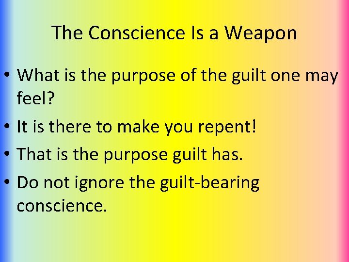 The Conscience Is a Weapon • What is the purpose of the guilt one