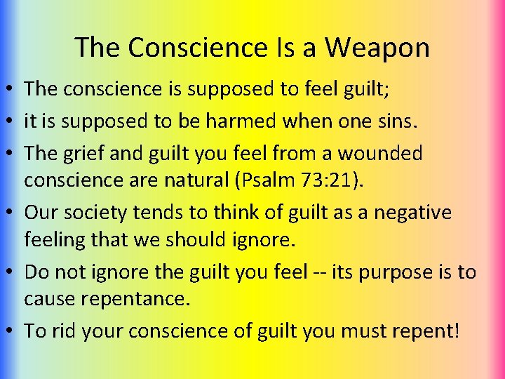 The Conscience Is a Weapon • The conscience is supposed to feel guilt; •