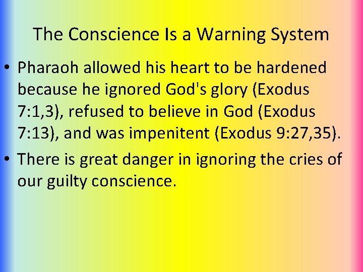 The Conscience Is a Warning System • Pharaoh allowed his heart to be hardened
