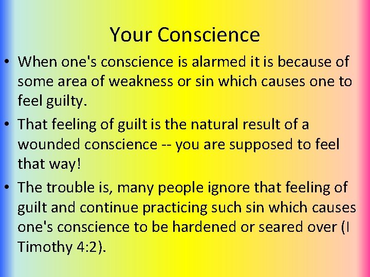 Your Conscience • When one's conscience is alarmed it is because of some area