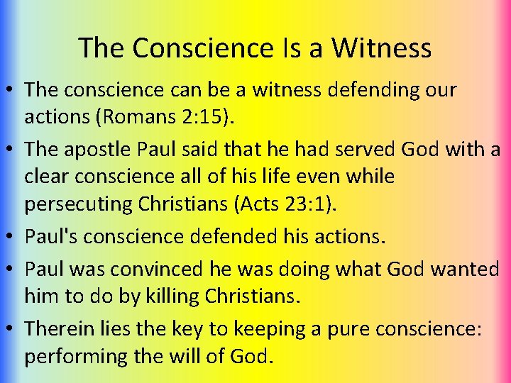 The Conscience Is a Witness • The conscience can be a witness defending our