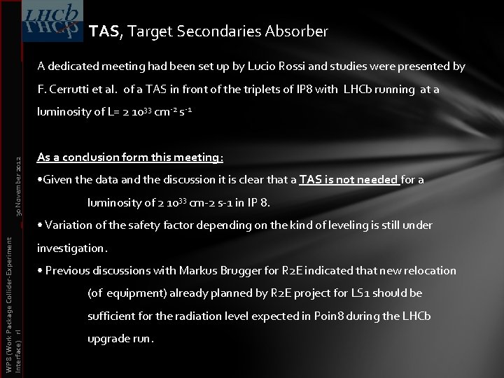 TAS, Target Secondaries Absorber A dedicated meeting had been set up by Lucio Rossi