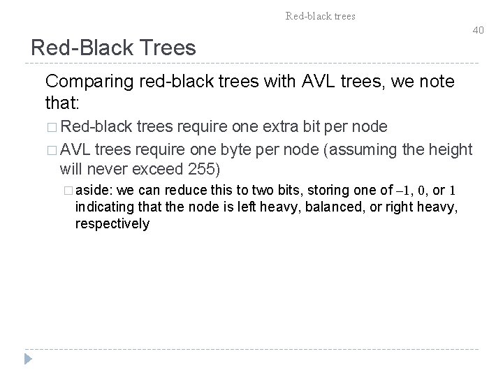 Red-black trees Red-Black Trees Comparing red-black trees with AVL trees, we note that: �