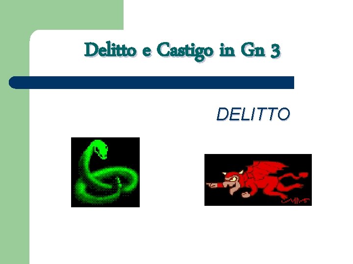 Delitto e Castigo in Gn 3 DELITTO 