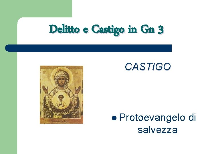 Delitto e Castigo in Gn 3 CASTIGO l Protoevangelo salvezza di 