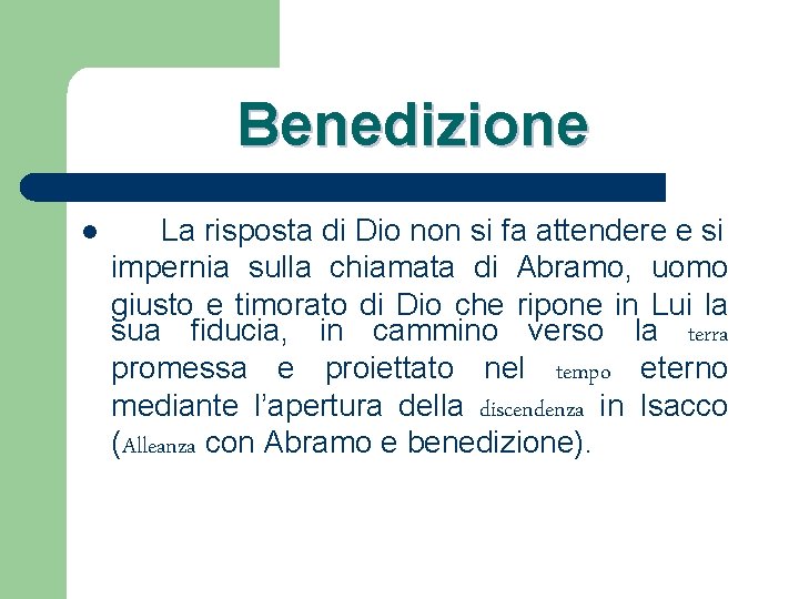 Benedizione l La risposta di Dio non si fa attendere e si impernia sulla