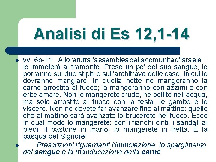 Analisi di Es 12, 1 -14 l l vv. 6 b-11 Allora tutta l'assemblea