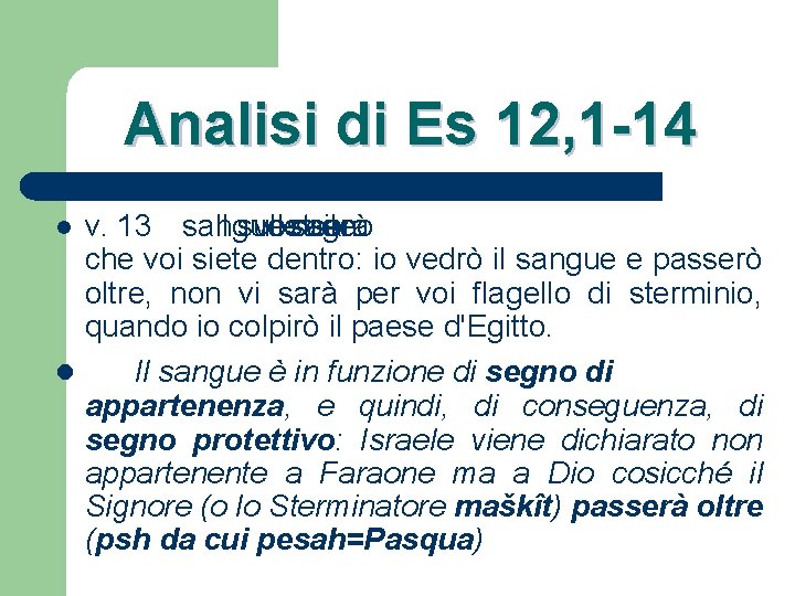 Analisi di Es 12, 1 -14 v. 13 sangue Il sulle vostre segno case