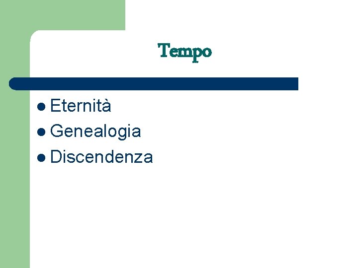 Tempo l Eternità l Genealogia l Discendenza 