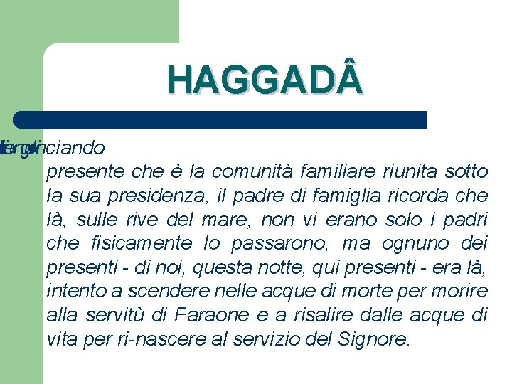 HAGGAD Annunciando do le ti gli l presente che è la comunità familiare riunita