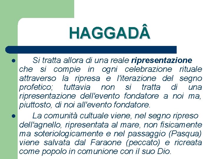 HAGGAD l l Si tratta allora di una reale ripresentazione che si compie in