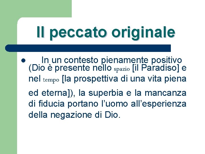 Il peccato originale l In un contesto pienamente positivo (Dio è presente nello spazio