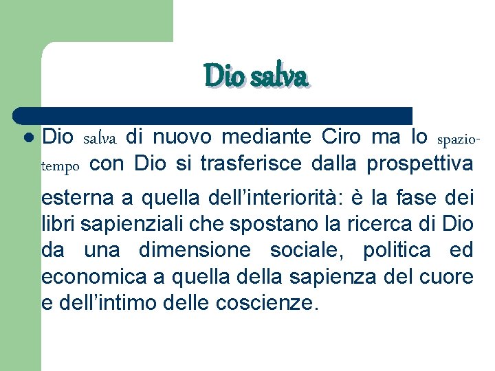 Dio salva l Dio salva di nuovo mediante Ciro ma lo spaziotempo con Dio