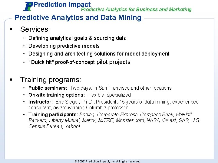 Predictive Analytics for Business and Marketing Predictive Analytics and Data Mining § Services: •