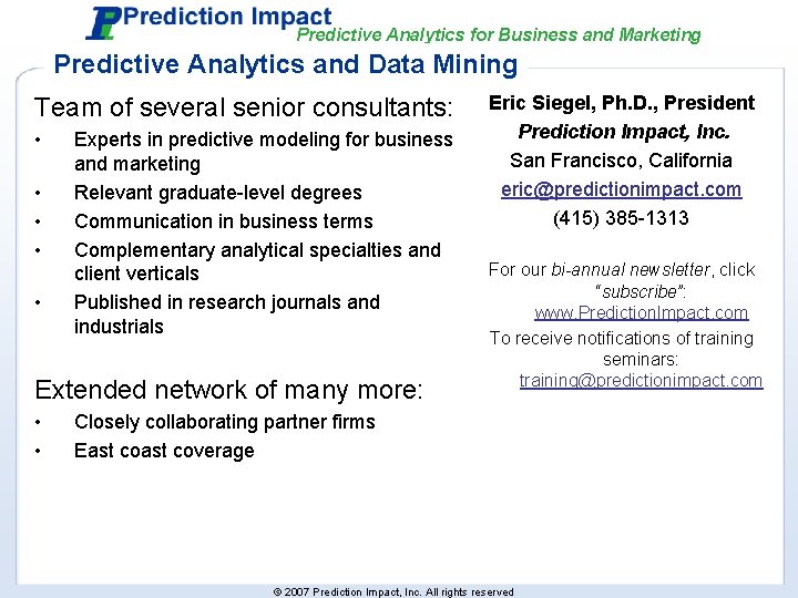 Predictive Analytics for Business and Marketing Predictive Analytics and Data Mining Team of several