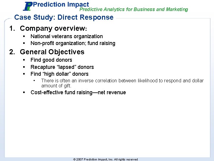 Predictive Analytics for Business and Marketing Case Study: Direct Response 1. Company overview: §