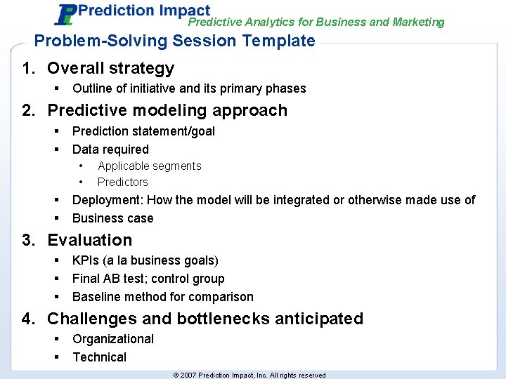 Predictive Analytics for Business and Marketing Problem-Solving Session Template 1. Overall strategy § Outline