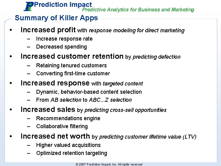 Predictive Analytics for Business and Marketing Summary of Killer Apps • Increased profit with