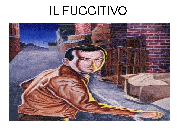 IL FUGGITIVO 