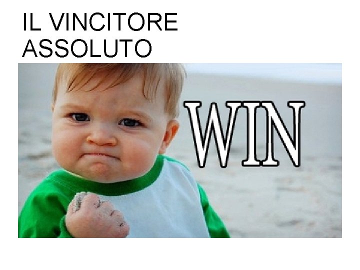 IL VINCITORE ASSOLUTO 