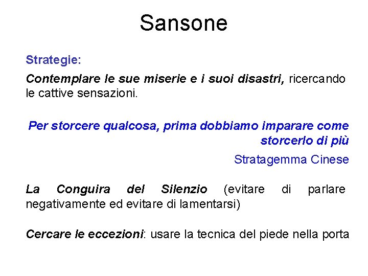 Sansone Strategie: Contemplare le sue miserie e i suoi disastri, ricercando le cattive sensazioni.