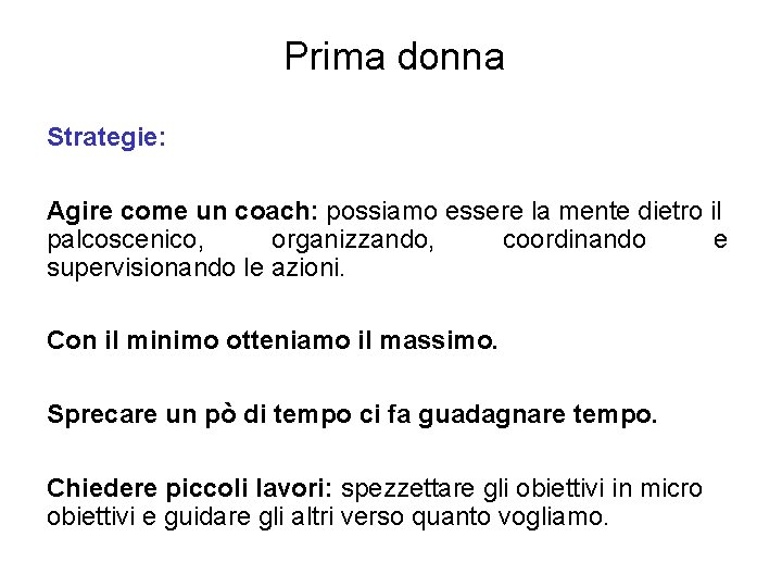 Prima donna Strategie: Agire come un coach: possiamo essere la mente dietro il palcoscenico,