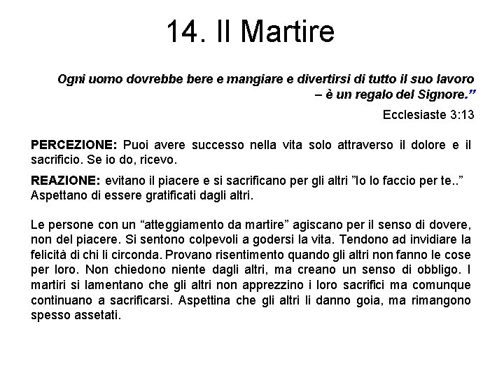 14. Il Martire Ogni uomo dovrebbe bere e mangiare e divertirsi di tutto il