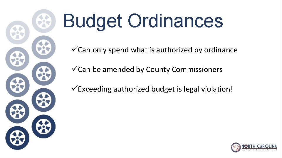 Budget Ordinances üCan only spend what is authorized by ordinance üCan be amended by