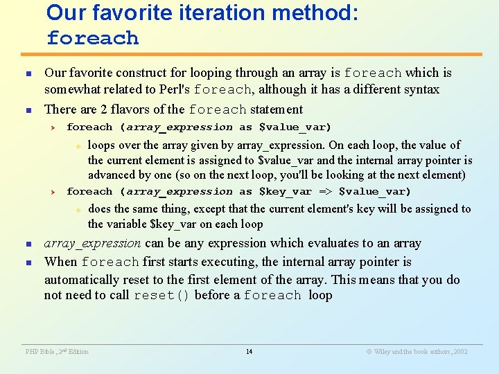Our favorite iteration method: foreach n n Our favorite construct for looping through an