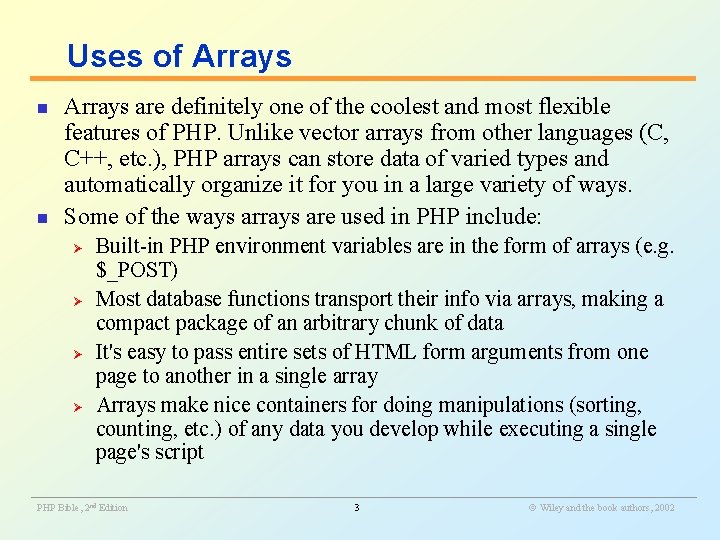 Uses of Arrays n n Arrays are definitely one of the coolest and most