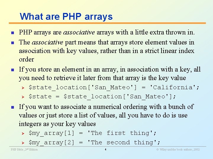 What are PHP arrays n n n PHP arrays are associative arrays with a