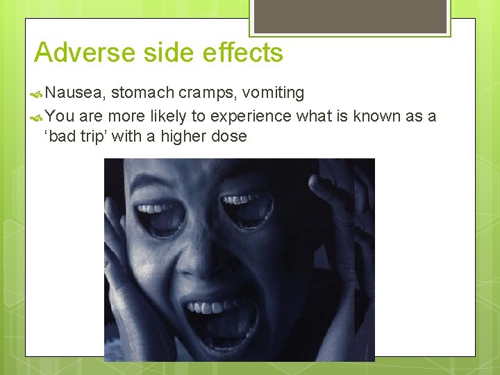 Adverse side effects Nausea, stomach cramps, vomiting You are more likely to experience what