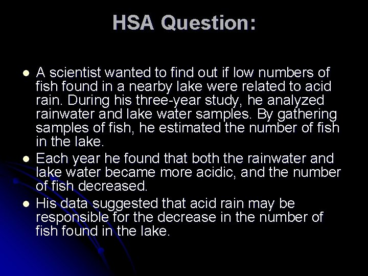 HSA Question: l l l A scientist wanted to find out if low numbers