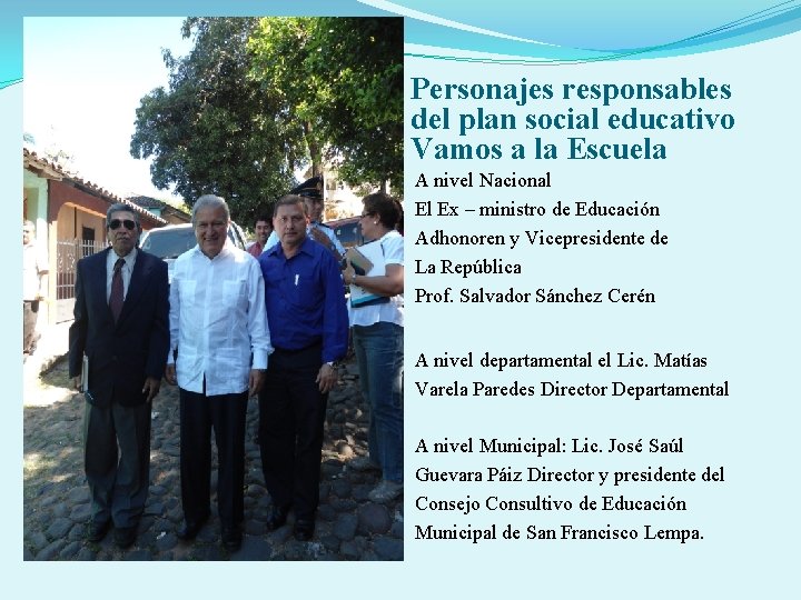 Personajes responsables del plan social educativo Vamos a la Escuela A nivel Nacional El