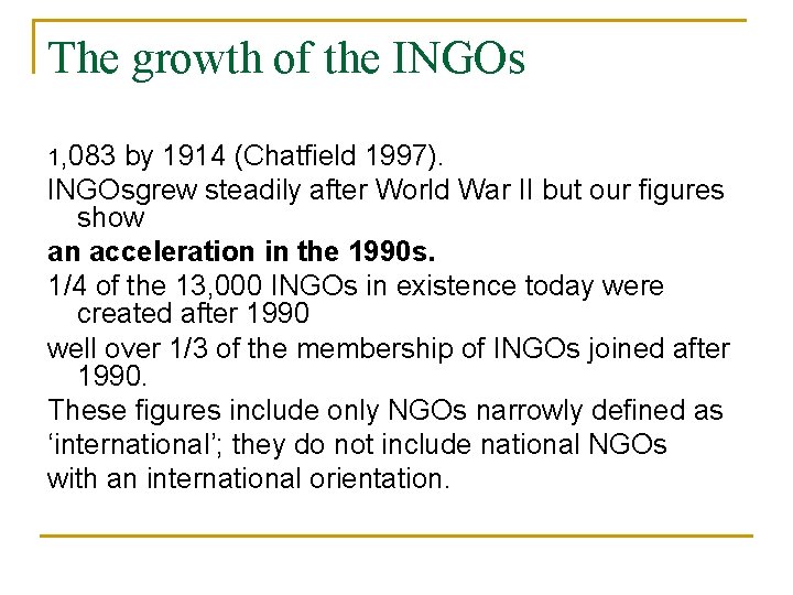 The growth of the INGOs 1, 083 by 1914 (Chatfield 1997). INGOsgrew steadily after