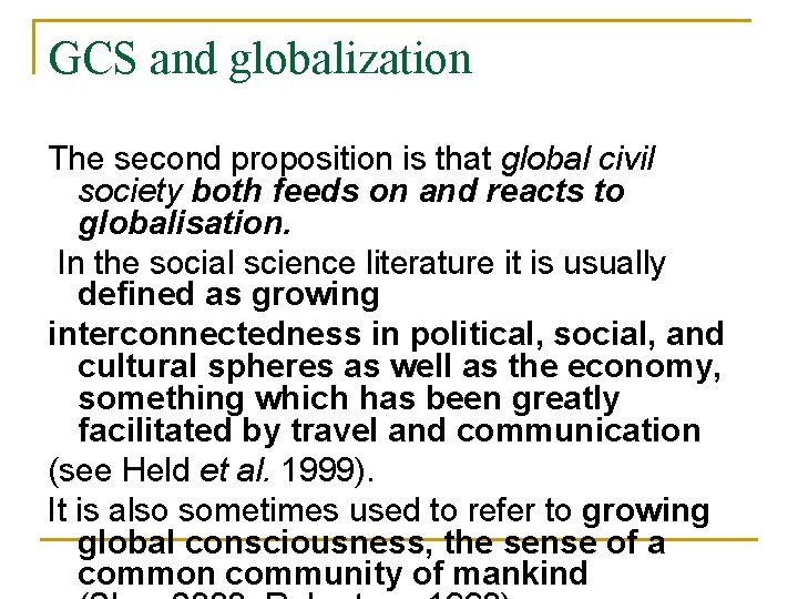 GCS and globalization The second proposition is that global civil society both feeds on