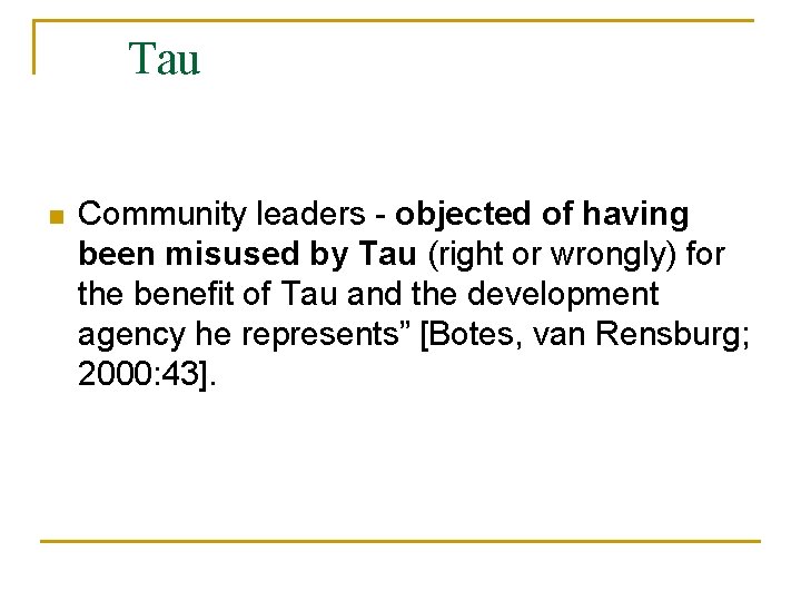 Tau n Community leaders - objected of having been misused by Tau (right or